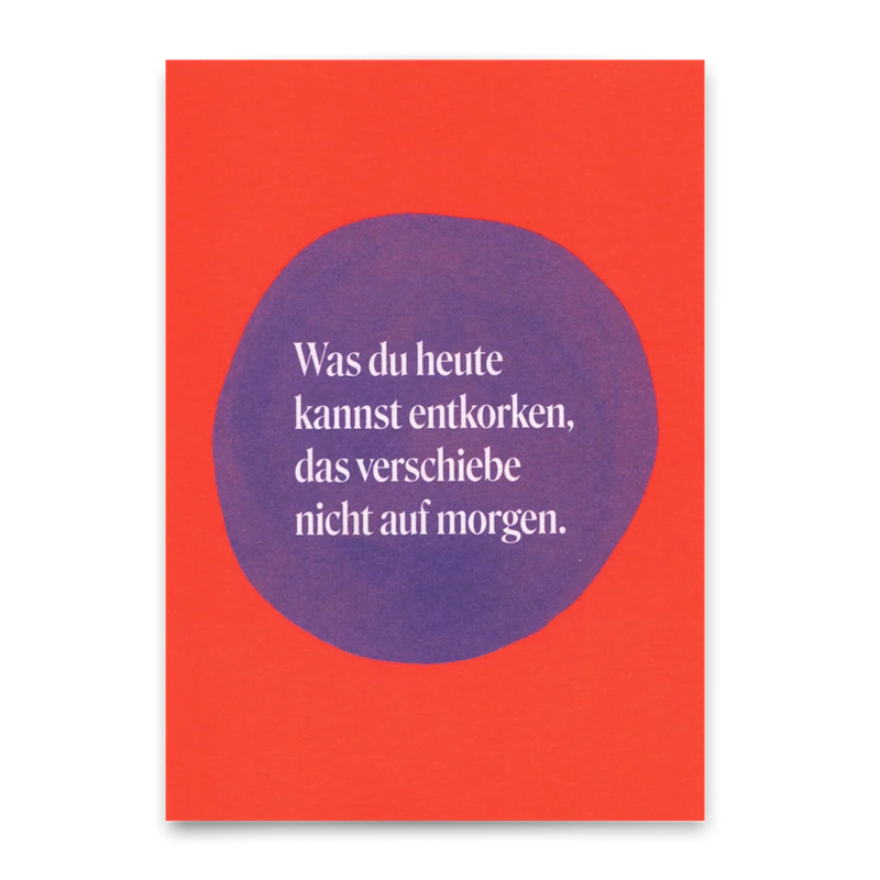 Postkarte HEUTE ENTKORKEN